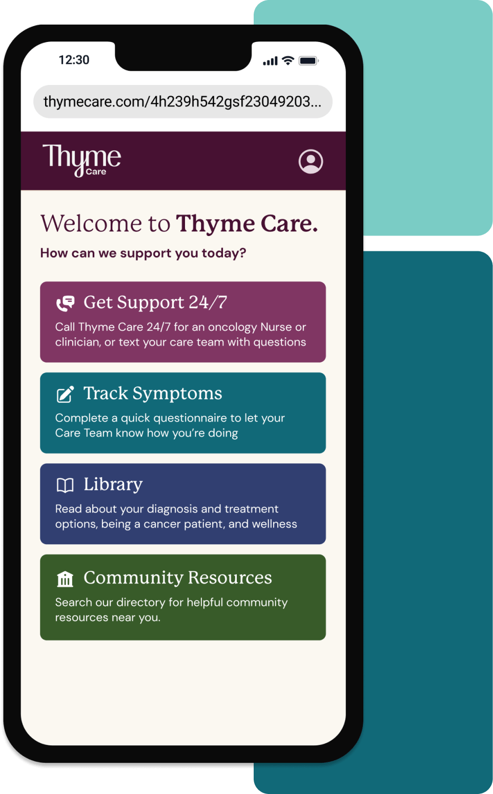 Welcome to Thyme Care—your dedicated cancer support team. Get 24/7 support, track symptoms, and access helpful resources for your care journey